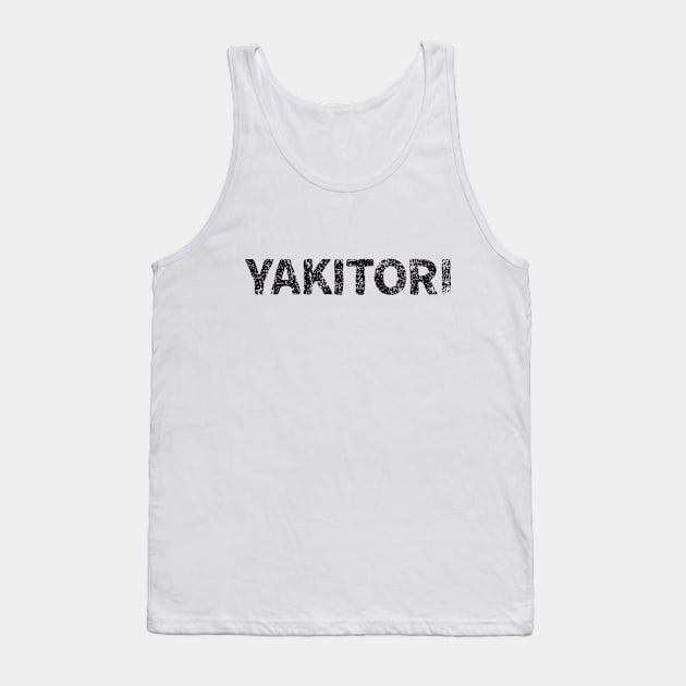 Japanese Grilled Chicken (yakitori) japanese english - black Tank Top by PsychicCat